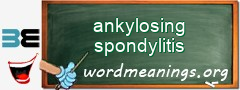 WordMeaning blackboard for ankylosing spondylitis